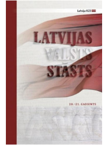 Latvijas valsts stāsts 20.-21. gadsimts