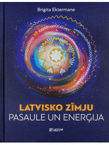 Latvisko zīmju pasaule un enerģija