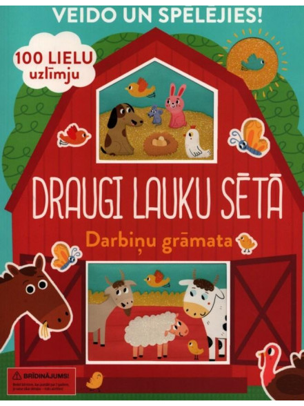 Draugi lauku sētā. Darbiņu grāmata. Veido un spēlējies! 100 lielu uzlīmju