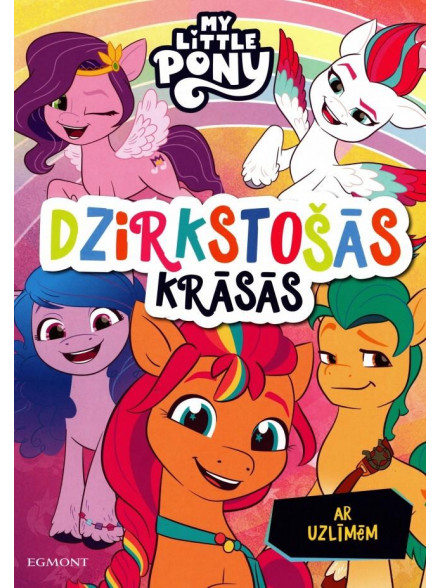 My Little Pony. Dzirkstošās krāsās. Ar uzlīmēm