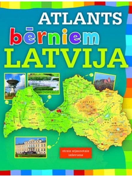 Atlants bērniem. Latvija (otrais atjaunotais izdevums)