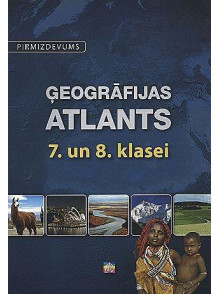 Ģeogrāfijas atlants 7. un 8. kl. Ģeogrāfijas atlants 7. un 8. kl.