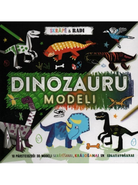 Dinozauru modeļi. Skrāpē un radi Dinozauru modeļi. Skrāpē un radi