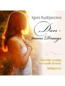 Dievs - mans Draugs  Dievs - mans Draugs