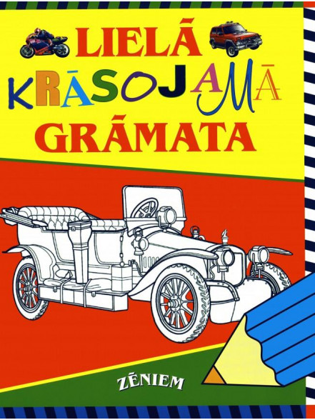 Lielā krāsojamā grāmata zēniem Lielā krāsojamā grāmata zēniem