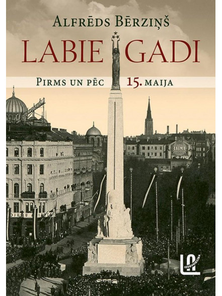 Labie gadi. Pirms un pēc 15. maija Labie gadi. Pirms un pēc 15. maija