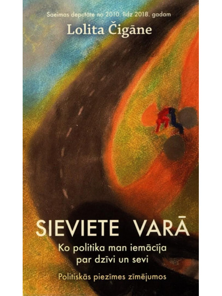 Sieviete varā: ko politika man iemācīja par dzīvi un sevi