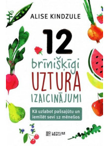 12 brīnišķīgi uztura izaicinājumi
