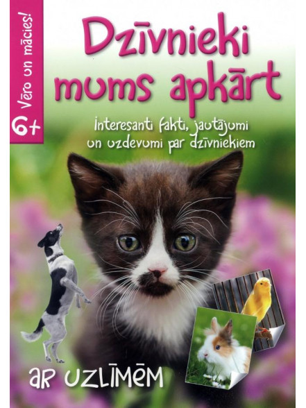Dzīvnieki mums apkārt. Vēro un mācies! 6+ ar uzlīmēm Dzīvnieki mums apkārt. Vēro un mācies! 6+ ar uzlīmēm