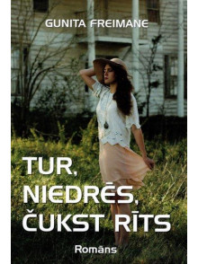Tur, niedrēs, čukst rīts