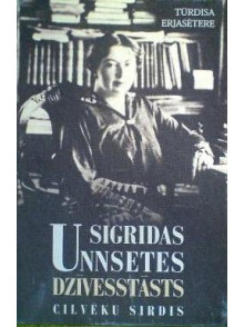 Sigridas Unnsetes dzīvesstāsts Cilvēku sirdis Sigridas Unnsetes dzīvesstāsts Cilvēku sirdis
