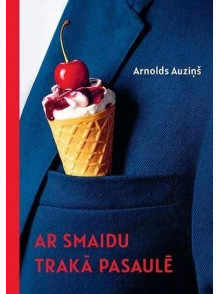 Ar smaidu trakā pasaulē