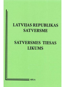 Latvijas Republikas satversme. Satversmes tiesas likums