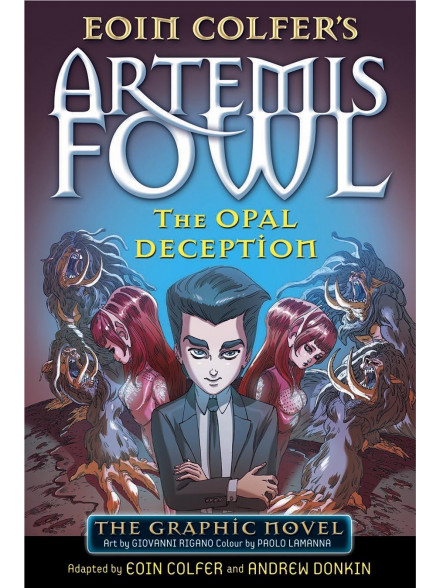 Artemis Fowl: The Opal Deception. The Graphic Novel Artemis Fowl: The Opal Deception. The Graphic Novel