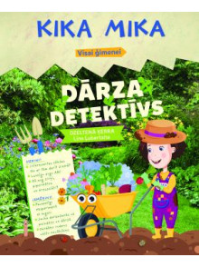Dārza detektīvs. Kika Mika visai ģimenei  Dārza detektīvs. Kika Mika visai ģimenei