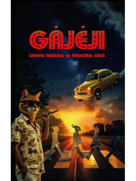 GĀJĒJI. Latviešu fantāzijas un fantastikas stāsti