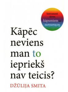 Kāpēc neviens man to iepriekš nav teicis?