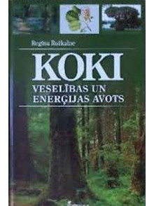 Koki - veselības un enerģijas avots