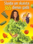 Slaida un skaista 365 dienas gadā