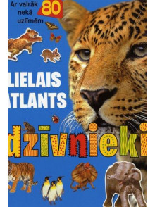 Lielais dzīvnieku atlants ar 80 uzlīmēm Lielais dzīvnieku atlants ar 80 uzlīmēm