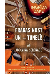 Frakas nost un - tunelī! jeb ābolvīna serenāde Frakas nost un - tunelī! jeb ābolvīna serenāde
