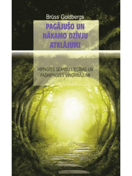 Pagājušo un nākamo dzīvju atklājumi Pagājušo un nākamo dzīvju atklājumi