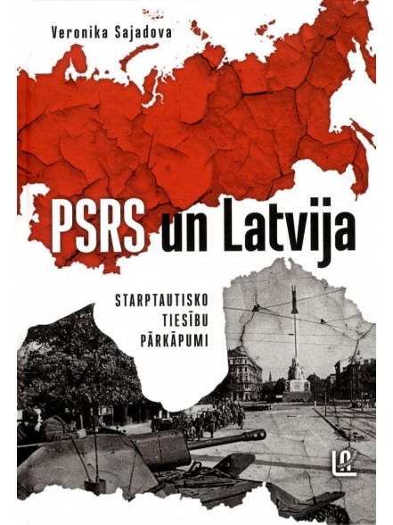 PSRS un Latvija. Starptautisko tiesību pārkāpumi  PSRS un Latvija. Starptautisko tiesību pārkāpumi
