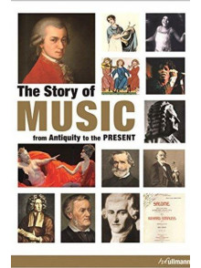 The Story of MUSIC from Antiquity to the PRESENT