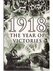 1918: The Year of Victories 1918: The Year of Victories