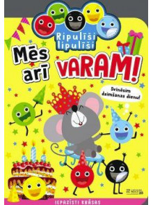 Mēs arī varam! Mēs arī varam!