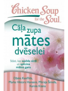 Cāļa zupa mātes dvēselei  Cāļa zupa mātes dvēselei