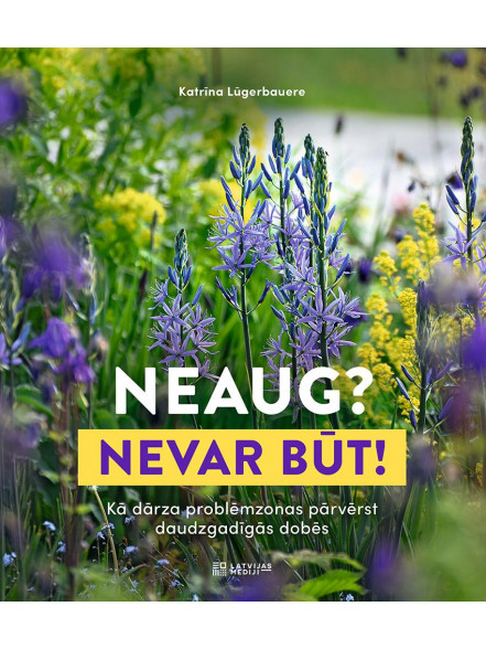 Neaug? Nevar būt!
