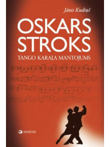 Oskars Stroks. Tango karaļa mantojums
