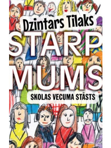 Starp mums. Skolas vecuma stāsts Starp mums. Skolas vecuma stāsts