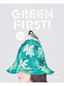 Green First!: Earth Friendly Design Green First!: Earth Friendly Design