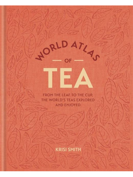 World Atlas of Tea World Atlas of Tea