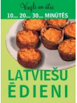 Latviešu ēdieni. Viegli un ātri 10..20..30.. minūtēs