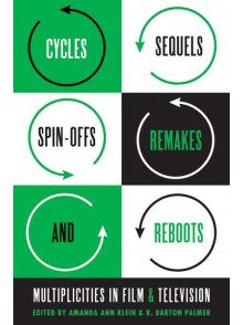 Cycles, Sequels, Spin-offs Remakes, and Reboots Cycles, Sequels, Spin-offs Remakes, and Reboots