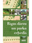 Rīgas dārzu un parku ceļvedis Rīgas dārzu un parku ceļvedis