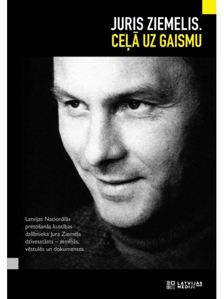 Juris Ziemelis. Ceļā uz gaismu Juris Ziemelis. Ceļā uz gaismu