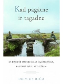 Kad pagātne ir tagadne. Kā dziedēt emocionālus ievainojumus , kas kaitē mūsu attiecībām. Kad pagātne ir tagadne. Kā dziedēt emocionālus ievainojumus , kas kaitē mūsu attiecībām.