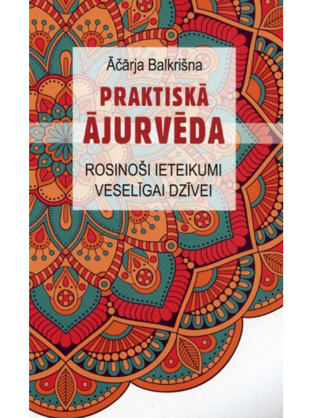 Praktiskā ājurvēda Praktiskā ājurvēda
