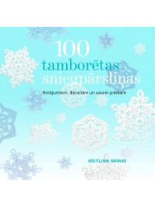 100 tamborētas sniegpārsliņas  100 tamborētas sniegpārsliņas