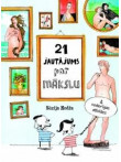 21 jautājums par mākslu un noderīgas atbildes 21 jautājums par mākslu un noderīgas atbildes