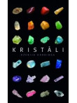 Kristāli. Ceļvedis kristālu un krāsu dziedniecībā