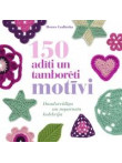 150 adīti un tamborēti motīvi 
