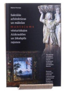 Sakrālās arhitektūras un mākslas mantojums vēsturiskajos Aizkraukles un Jēkabpils rajonos