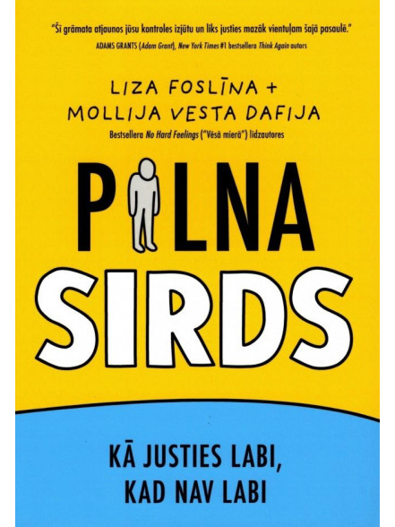 Pilna sirds. Kājūsties labi, kad nav labi
