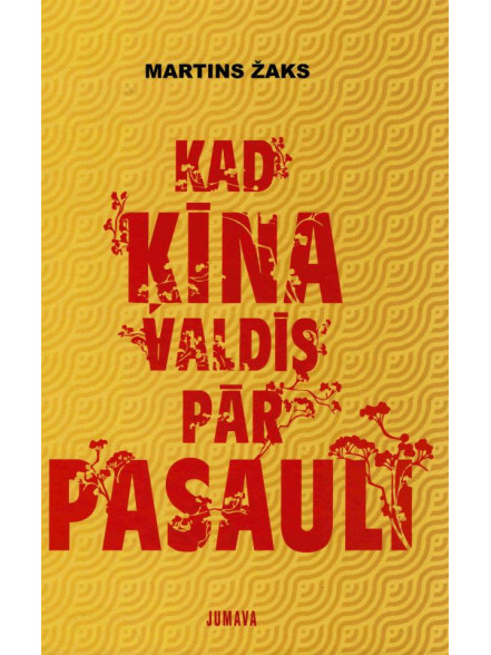 Kad Ķīna valdīs pār pasauli