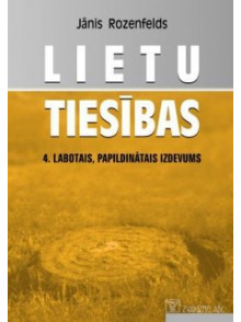 Lietu tiesības. 4.labotais un papildinātais izdevums Lietu tiesības. 4.labotais un papildinātais izdevums